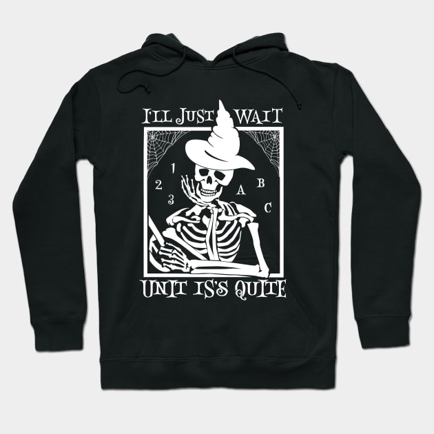 I'll Just Wait Until It's Quiet halloween Teacher Hoodie by Giftyshoop